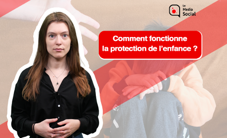 [Vidéo] Comment fonctionne la protection de l’enfance ?