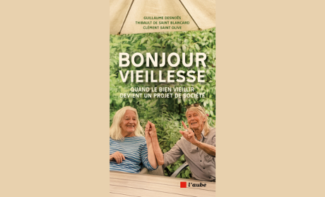 [Livre] Bien vieillir : de l'indignation à la construction d'une nouvelle société